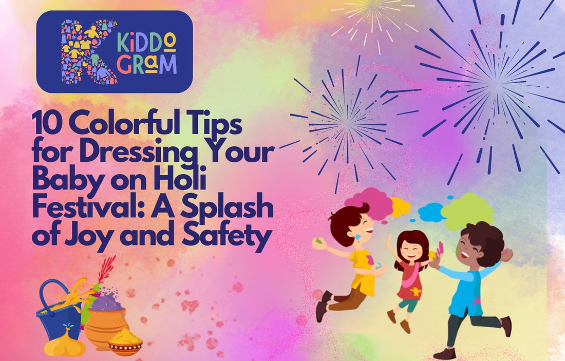 10 Colorful Tips for Dressing Your Baby on Holi Festival: A Splash of Joy and Safety